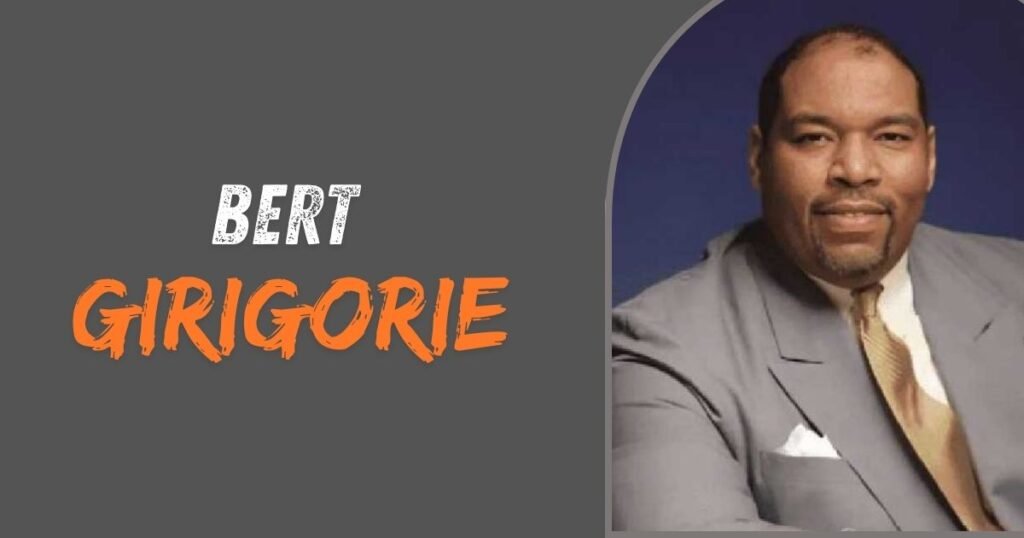 bert girigorie